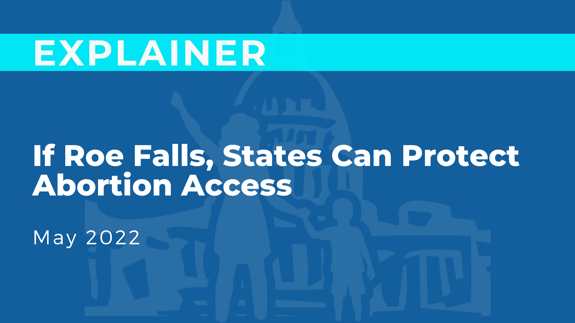 If Roe Falls, States Can Protect Abortion Access