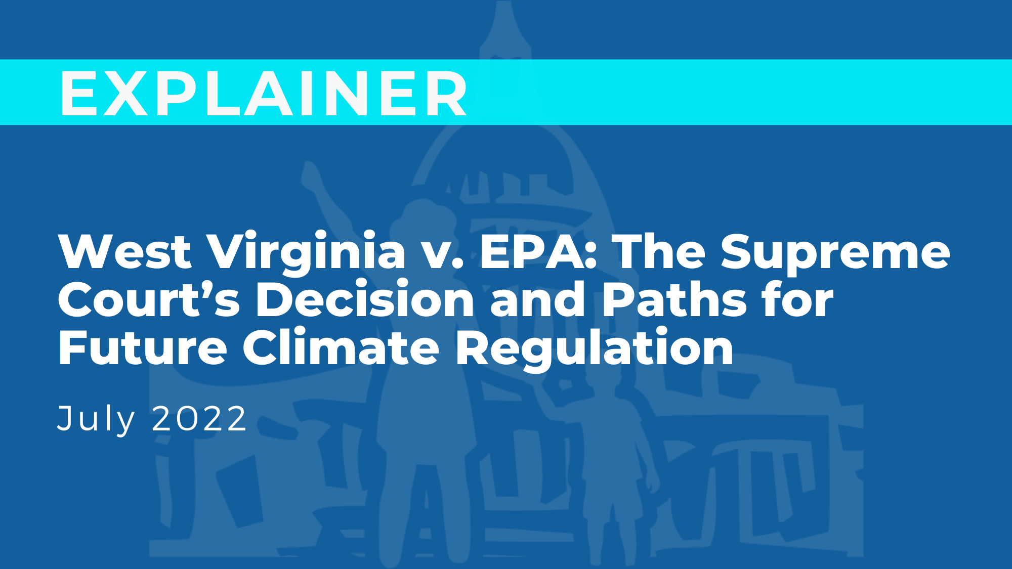 West Virginia v. EPA: The Supreme Court's Decision and Paths of Future Climate Regulation