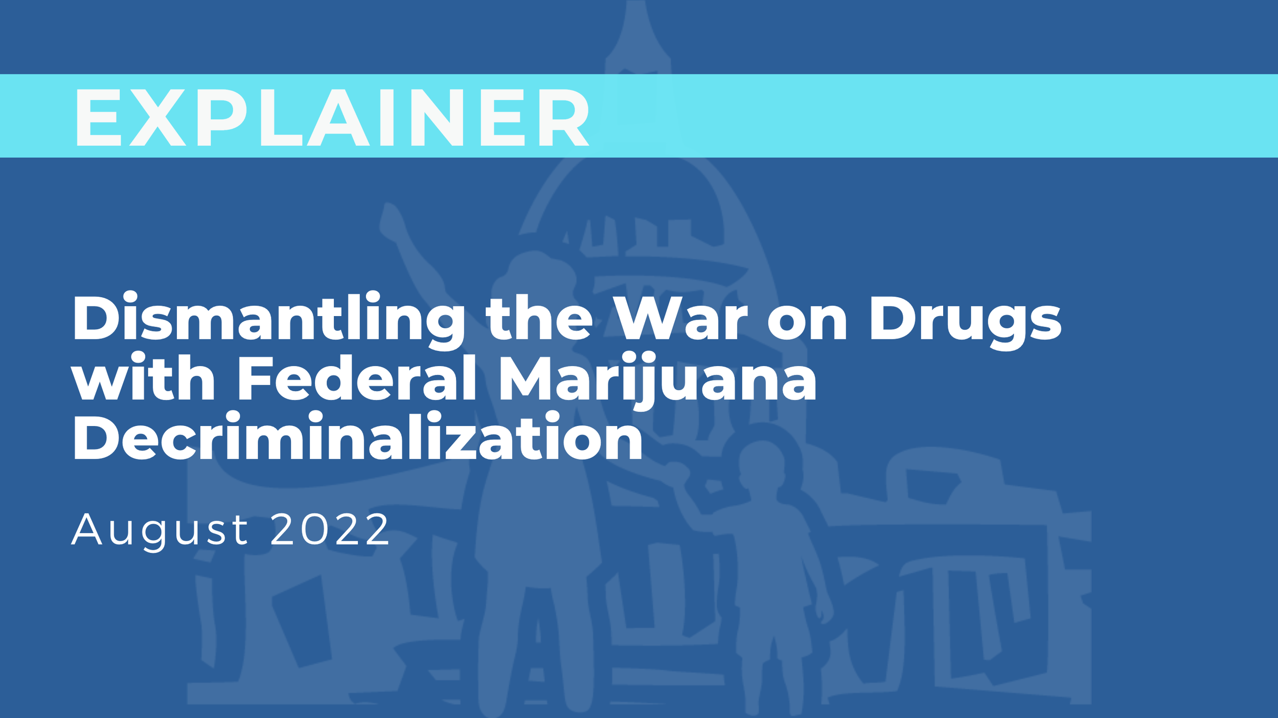 Dismantling the War on Drugs with Federal Marijuana Decriminalization