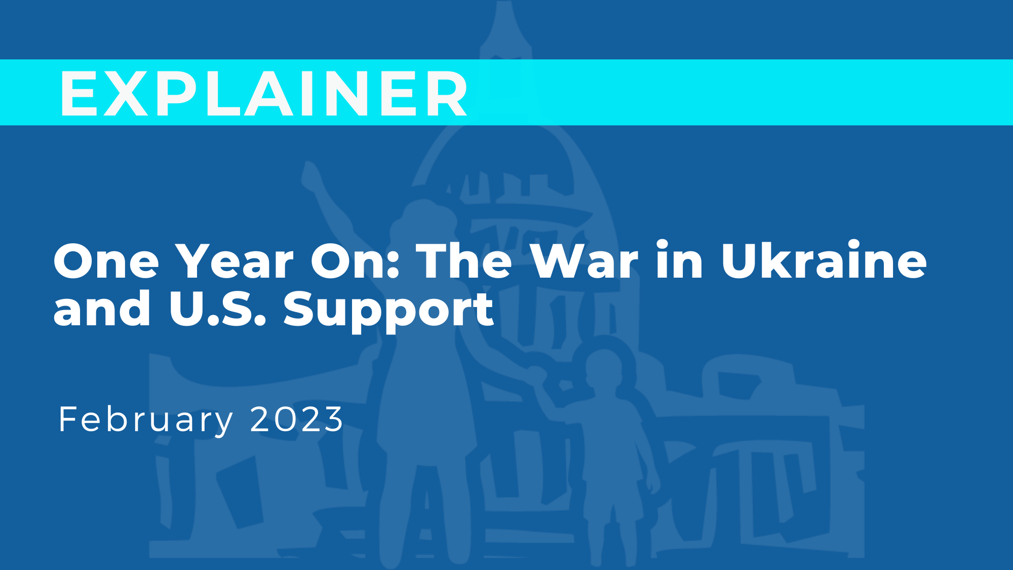 One Year On: The War in Ukraine and US Support