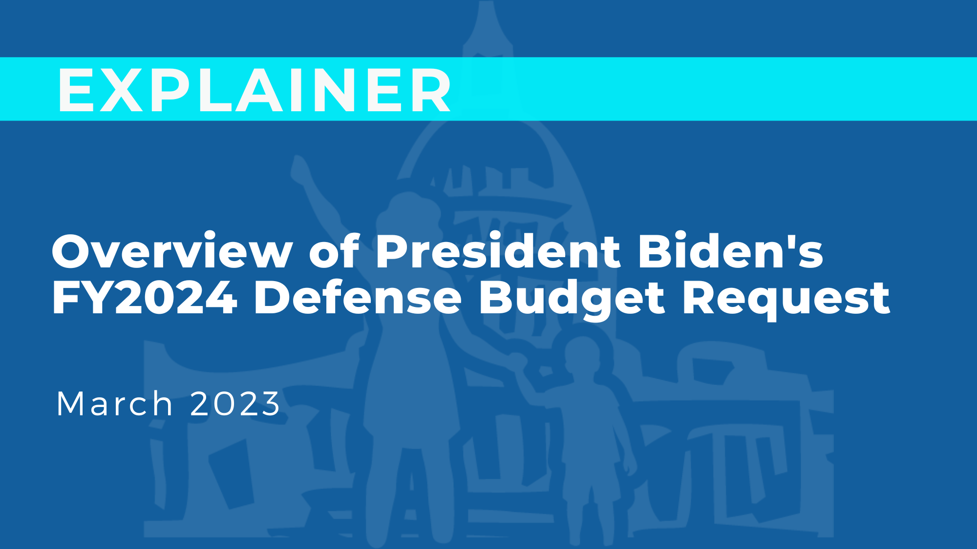 Overview of President Biden's FY2024 Defense Budget Request