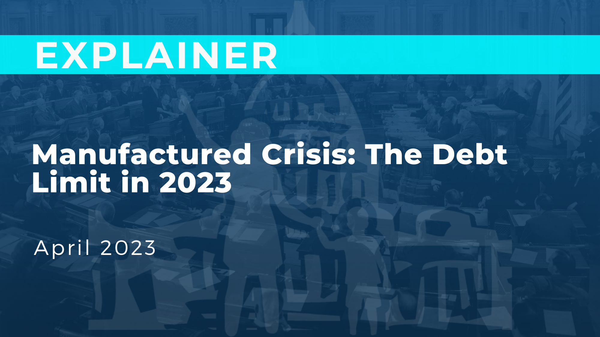 Manufactured Crisis: The Debt Limit in 2023