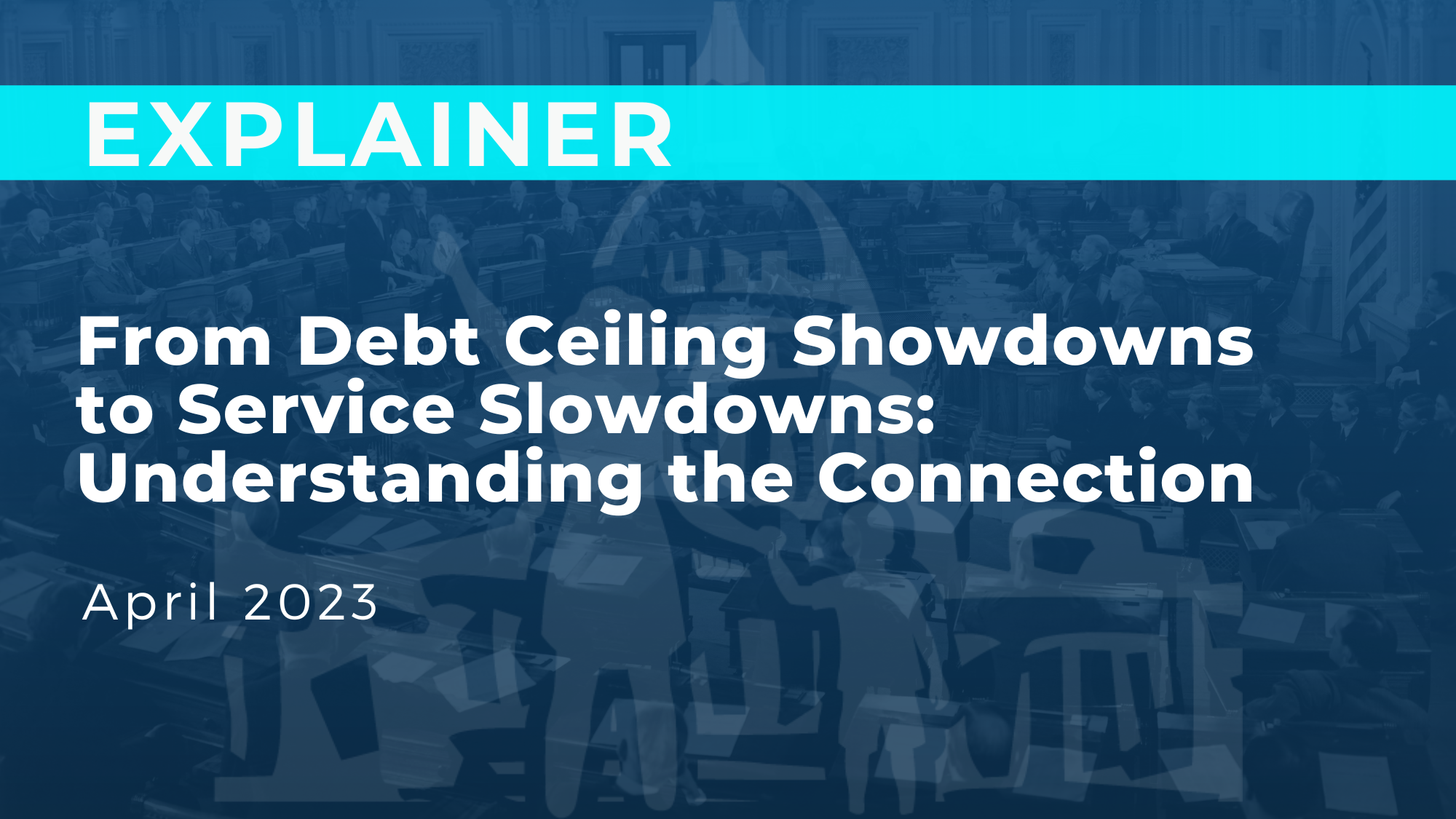 From Debt Ceiling Showdowns to Service Slowdowns: Understanding the Connection