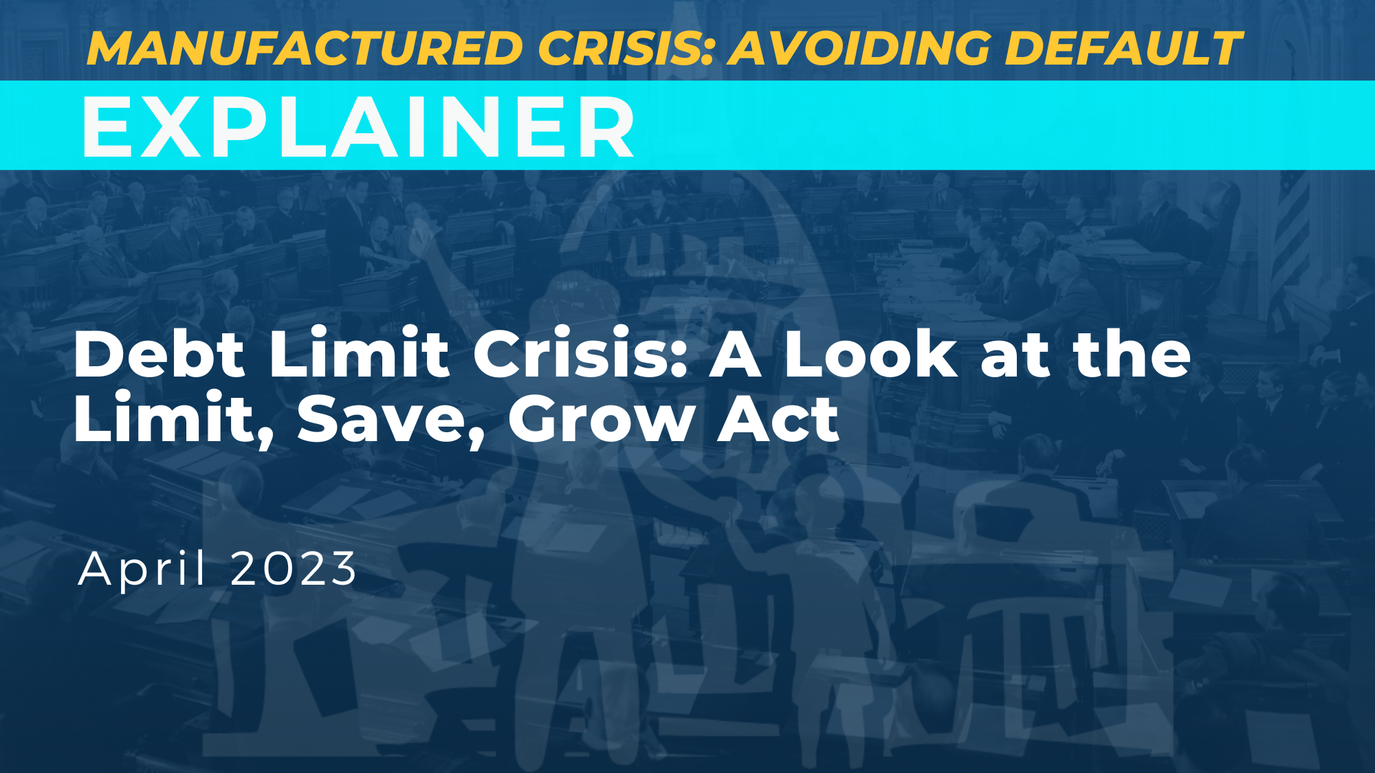 Debt Limit Crisis: A Look at the Limit, Save Grow Act