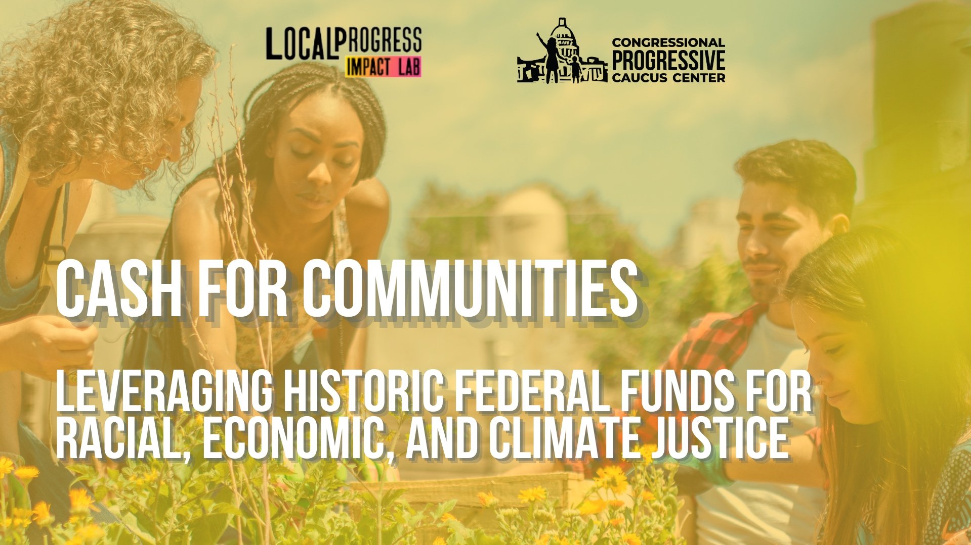 Cash for Communities: Leveraging Historic Federal Funds for Racial, Economic, and Climate Justice