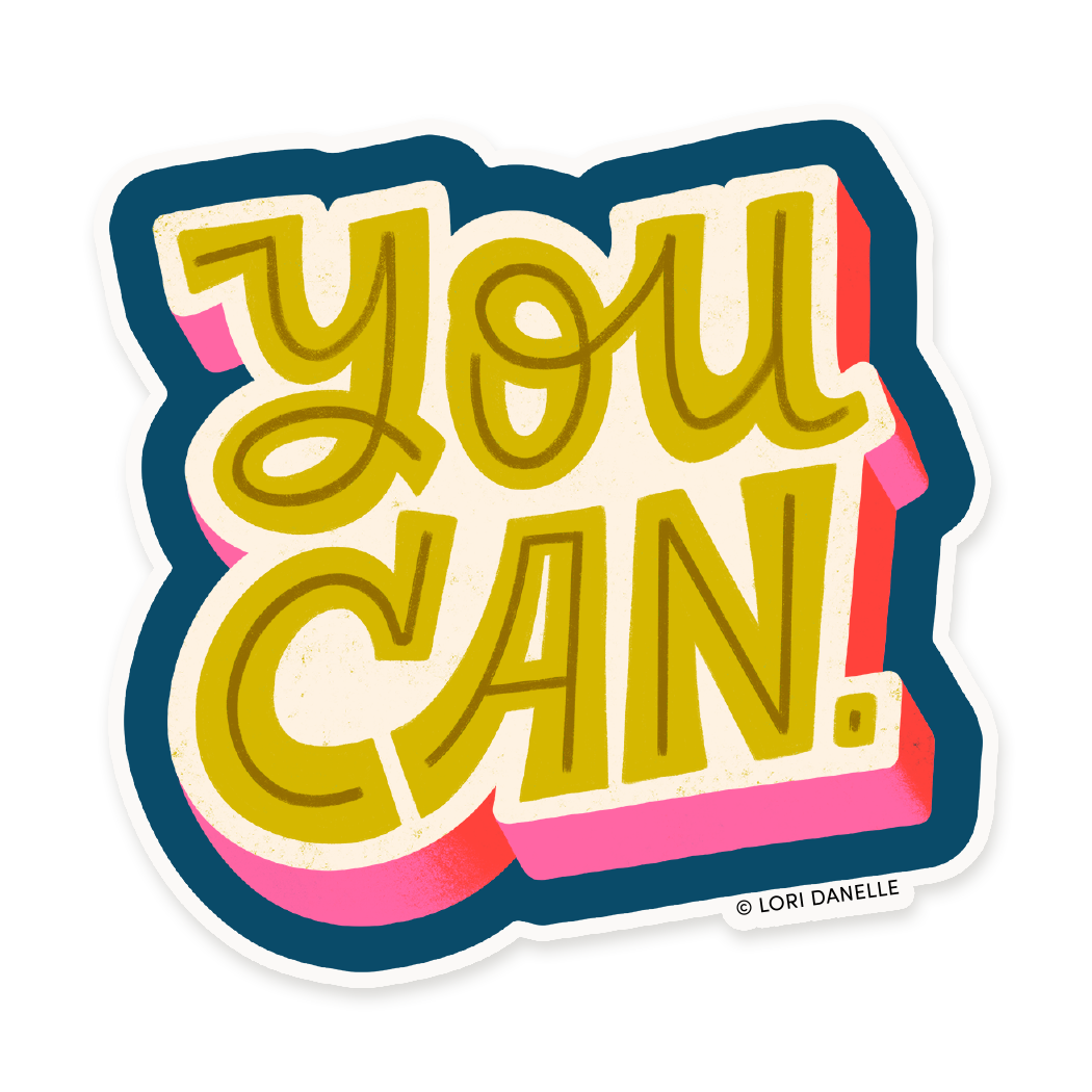 You Can Vinyl Sticker