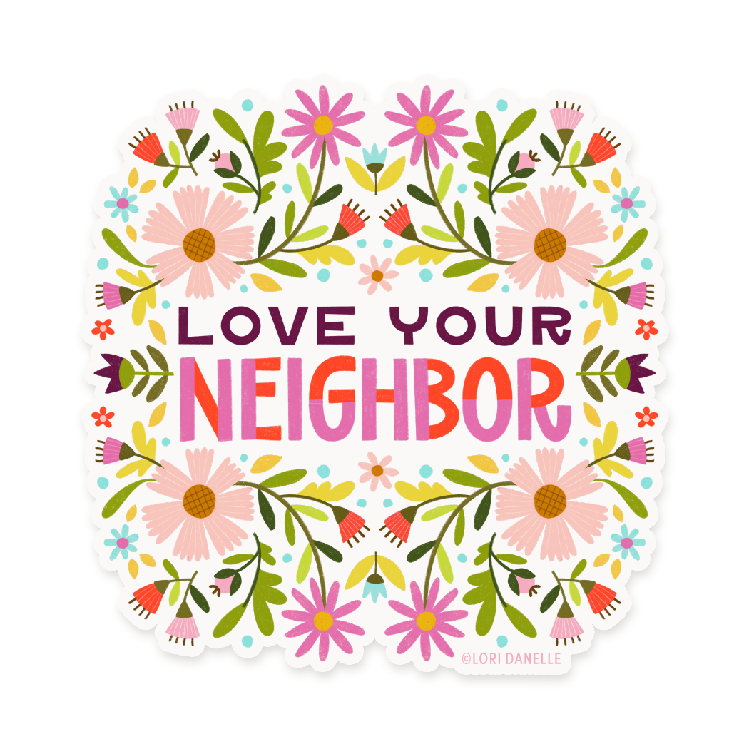 Love Your Neighbor Vinyl Sticker
