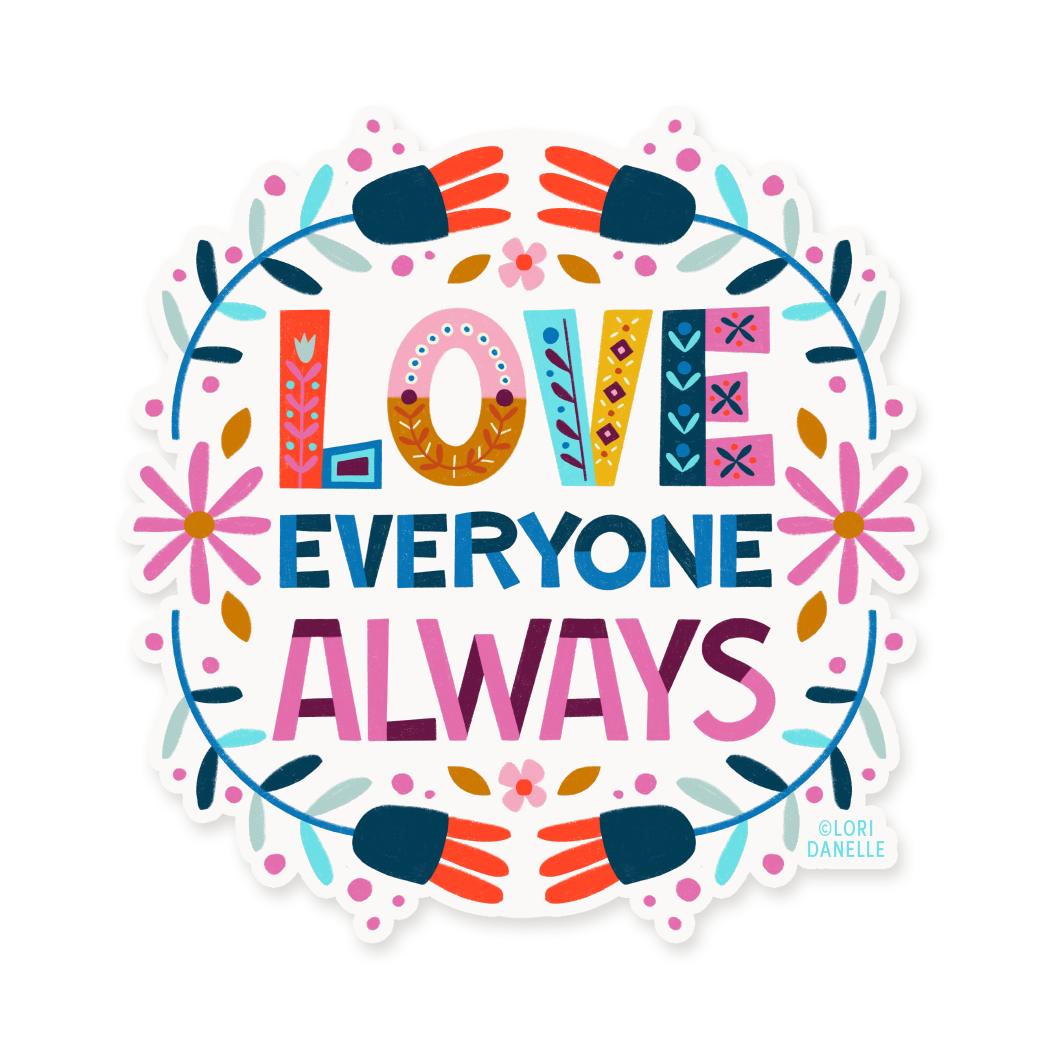 Love Everyone Always Vinyl Sticker