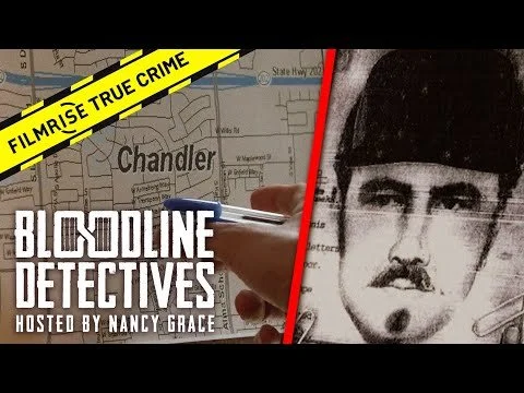 The Chandler Arizona Predator | Bloodline Detectives with Nancy Grace
