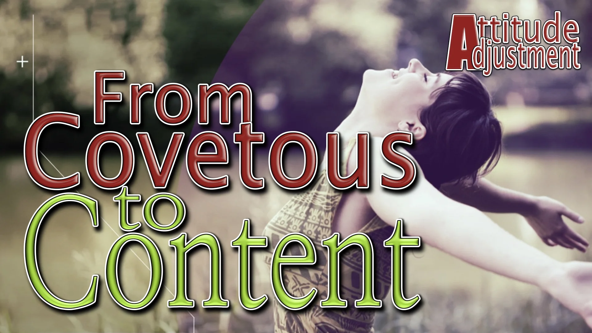Attitude Adjustment- From Covetous to Content