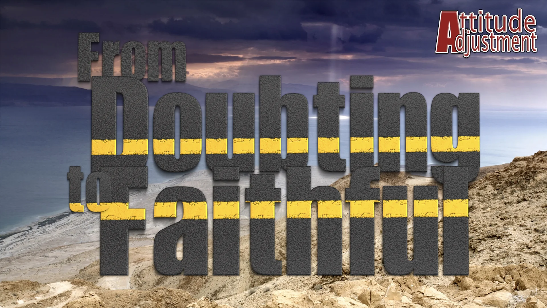 Attitude Adjustment - From Doubting to Faithful