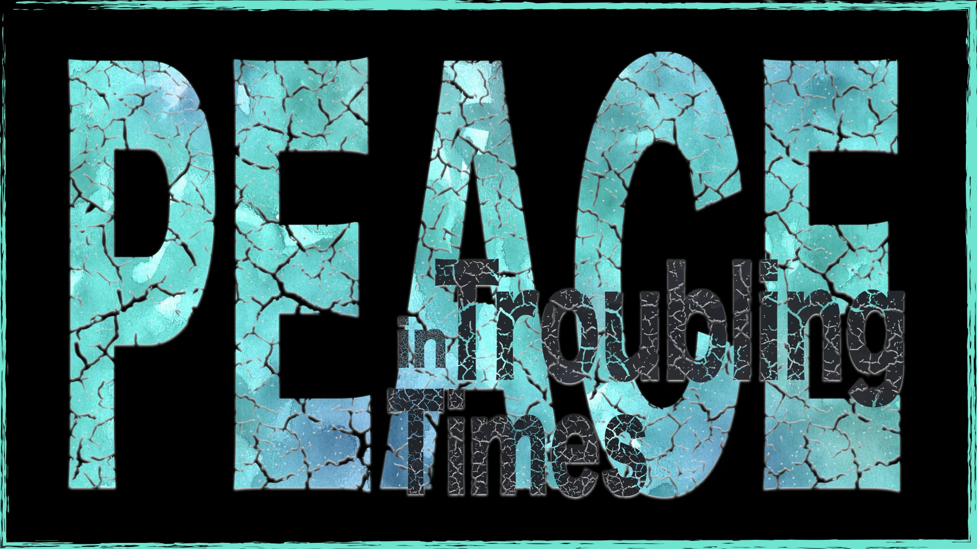 Peace in Troubling Times