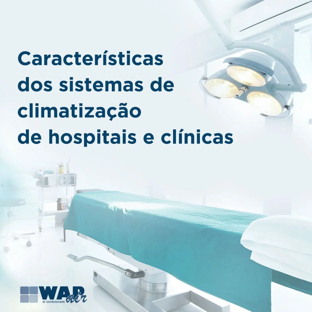 Características dos sistemas de climatização de hospitais e clínicas