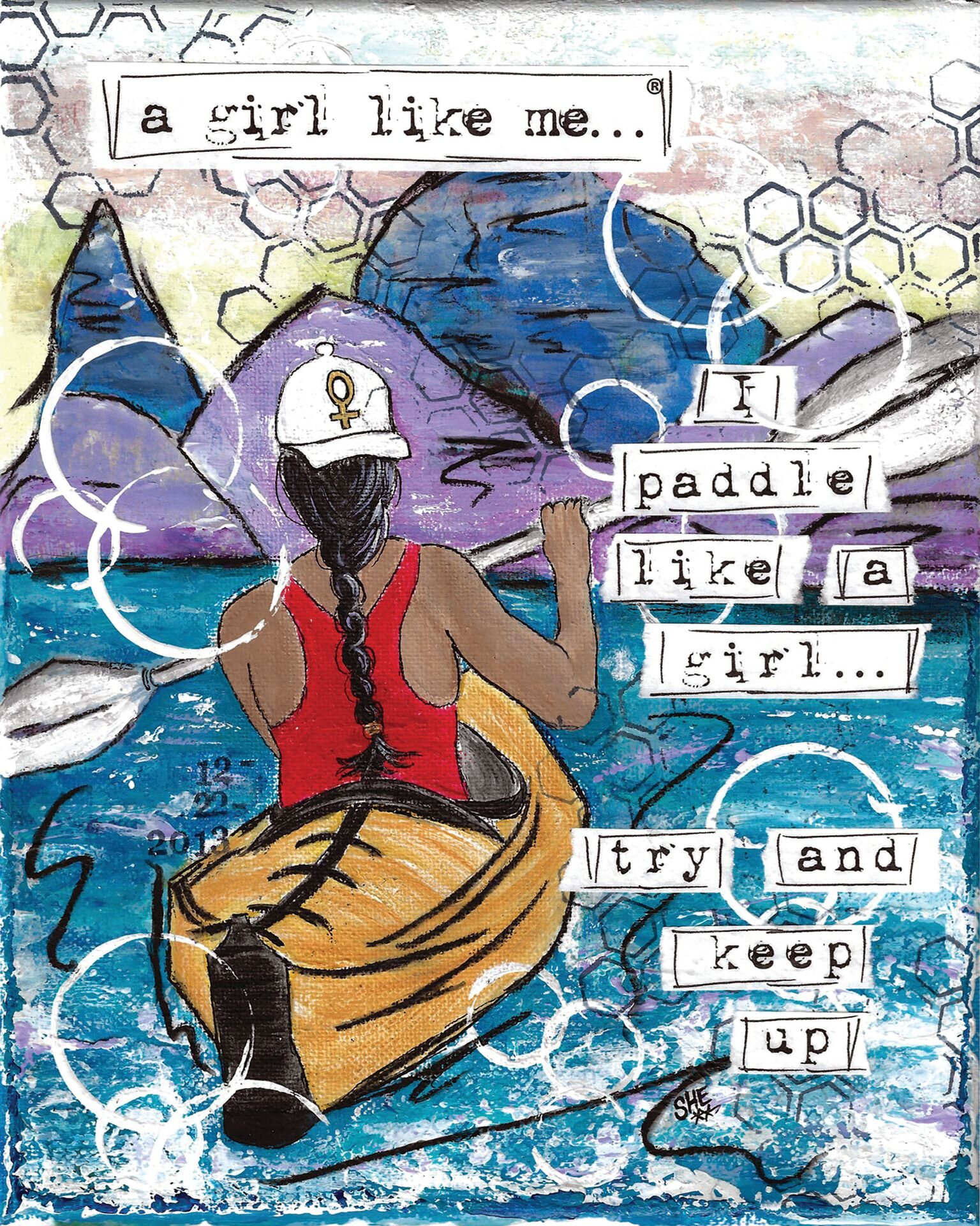 I Paddle Like A Girl... Try And Keep Up