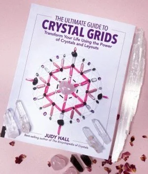 The Ultimate Guide to Crystal Grids - Transform Your Life Using the Power of Crystals and Layouts by Judy Hall
