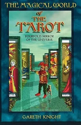 Magical World of the Tarot: Fourfold Mirror of the Universe by Gareth Knight