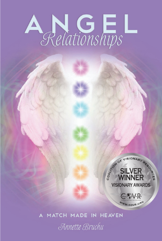 Angel Relationships: A Match Made in Heaven by Annette Bruchu