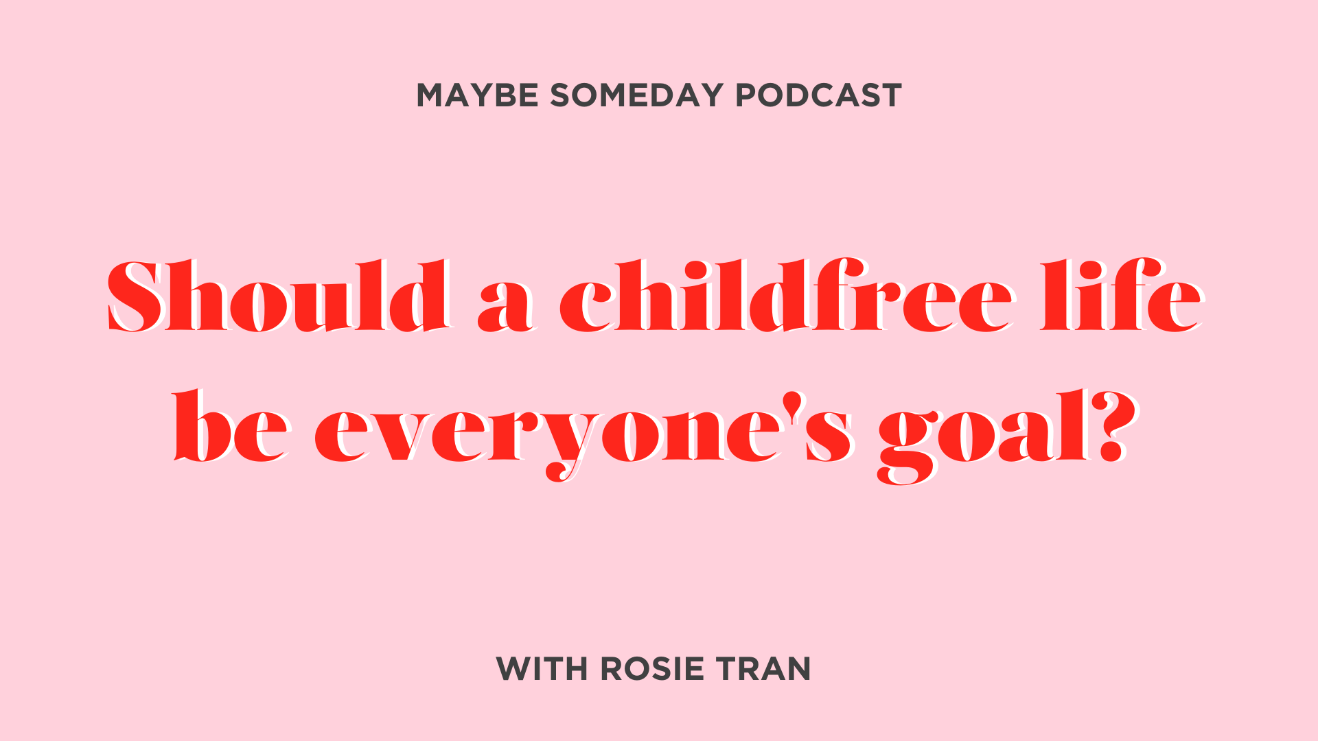 Should a childfree life be everyone's goal?