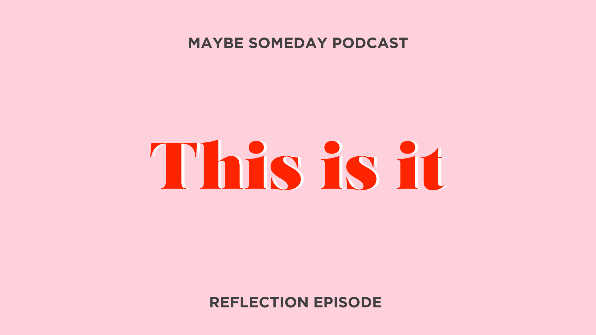 Reflection: This is it