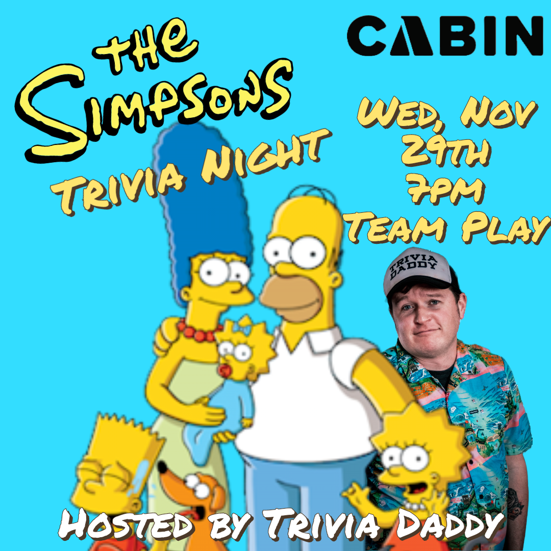 SIMPSONS THEMED TRIVIA AT CABIN  