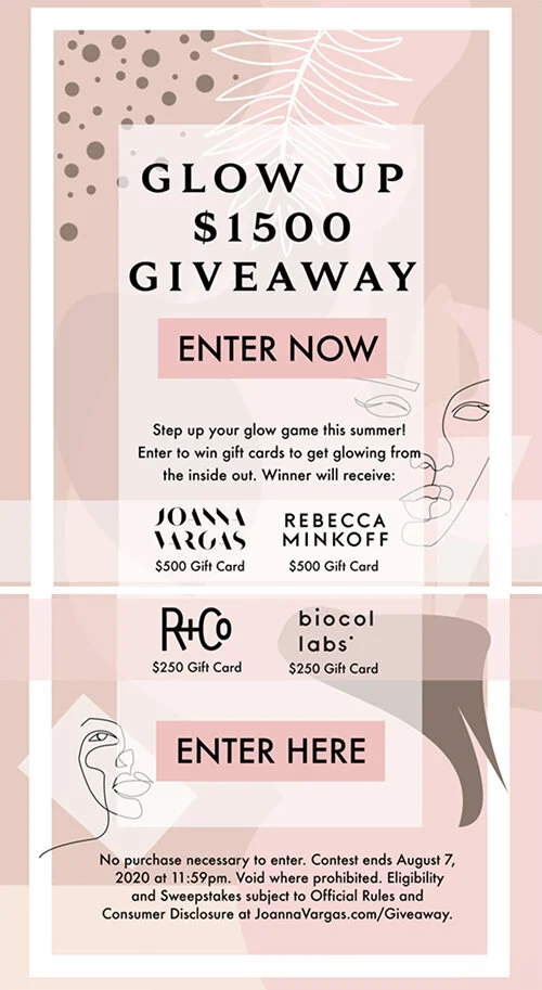 Enter to Win the Joanna Vargas $1500 Glow Up Giveaway!