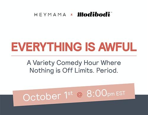 HeyMama x Modibodi "Everything Is Awful" Virtual Comedy Hour