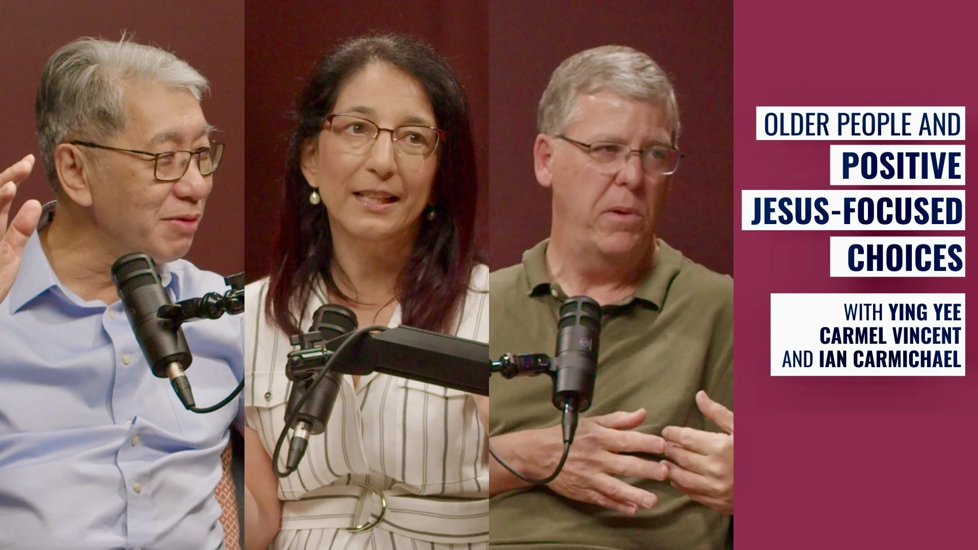 Older people &amp; ‘Positive Jesus focused choices’ - with Ying Yee, Carmel Vincent and Ian Carmichael 