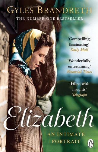 Elizabeth: The No.1 Sunday Times Bestselling Biography (Paperback)