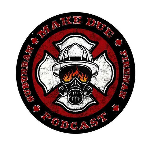 Make Due: Suburban Fireman Podcast "Mindset and Mental Health" with special guest, Scott Hewlett