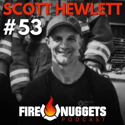 FireNuggets Podcast - 053 - Scott Hewlett