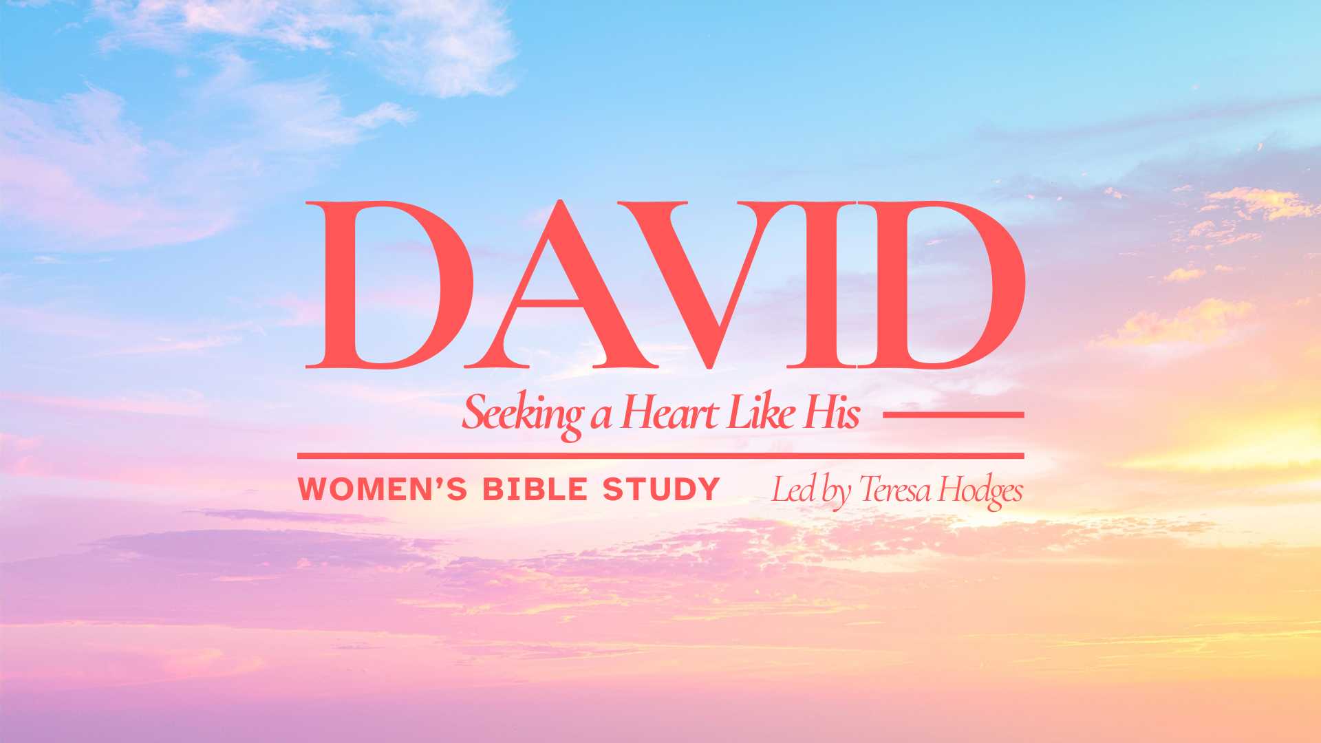 David - Seeking a Heart Like His: Women's Bible Study