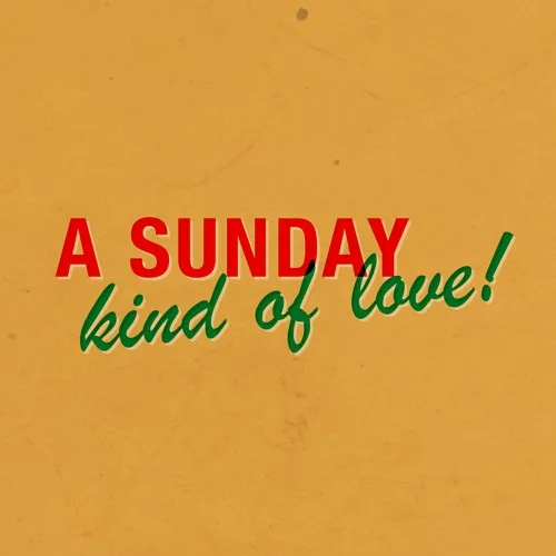 Sunday Kind of Love.jpg