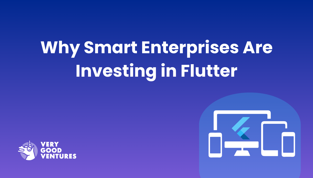 4_Why Smart Enterprises Are Investing in Flutter.png