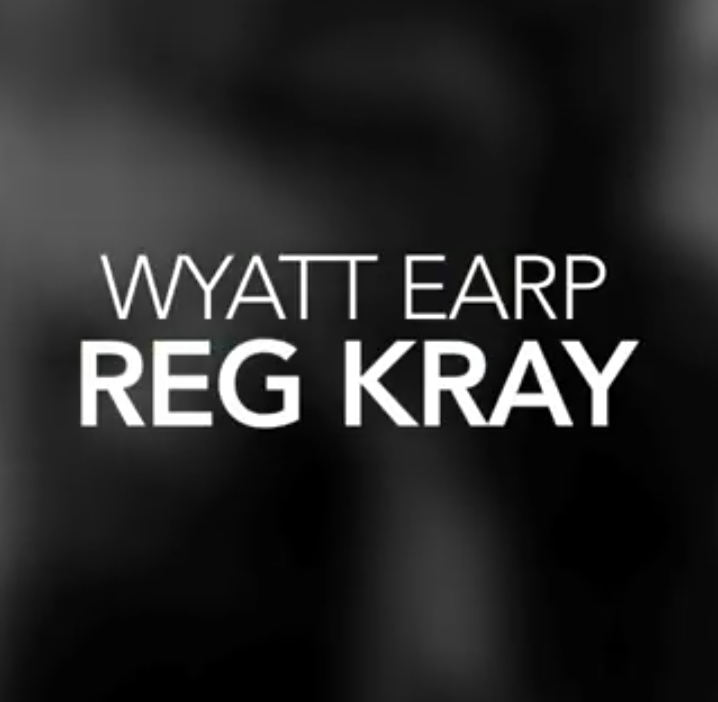 Wyatt Earp - Reg Kray