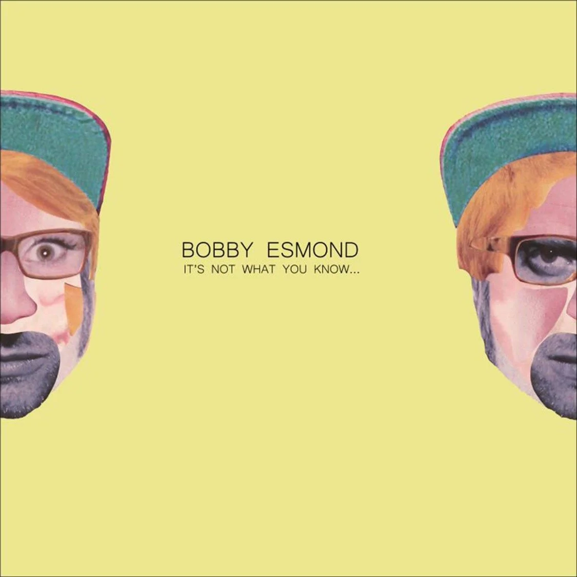 Bobby Esmond - It's Not What You Know... (EP)