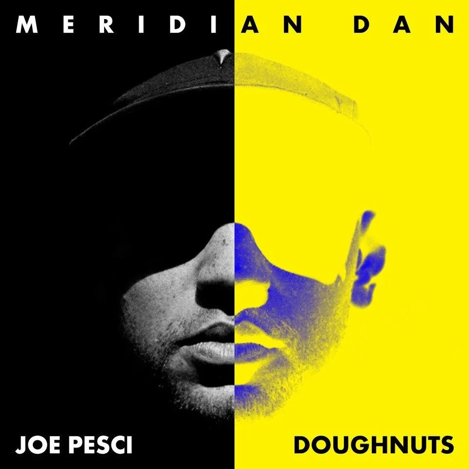 Meridian Dan - Doughnuts / Joe Pesci (Double Single + Official Videos)
