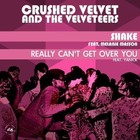Crushed Velvet And The Velveteers - Shake / Really Can't Get Over You (Double Single)