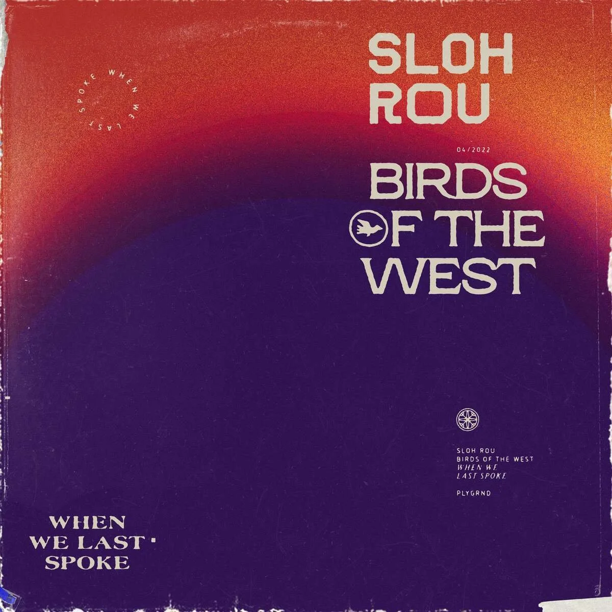 Birds Of The West &amp; sloh rou - When We Last Spoke (Single)