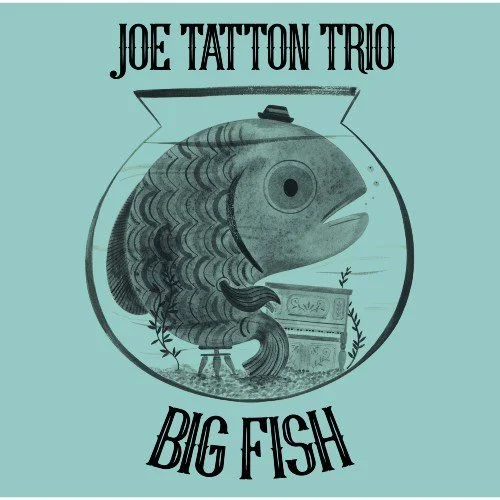 Joe Tatton Trio - Big Fish (Album)