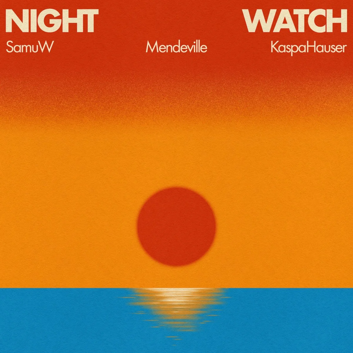 SamuW, Mendeville + KaspaHauser - Night Watch (Single)