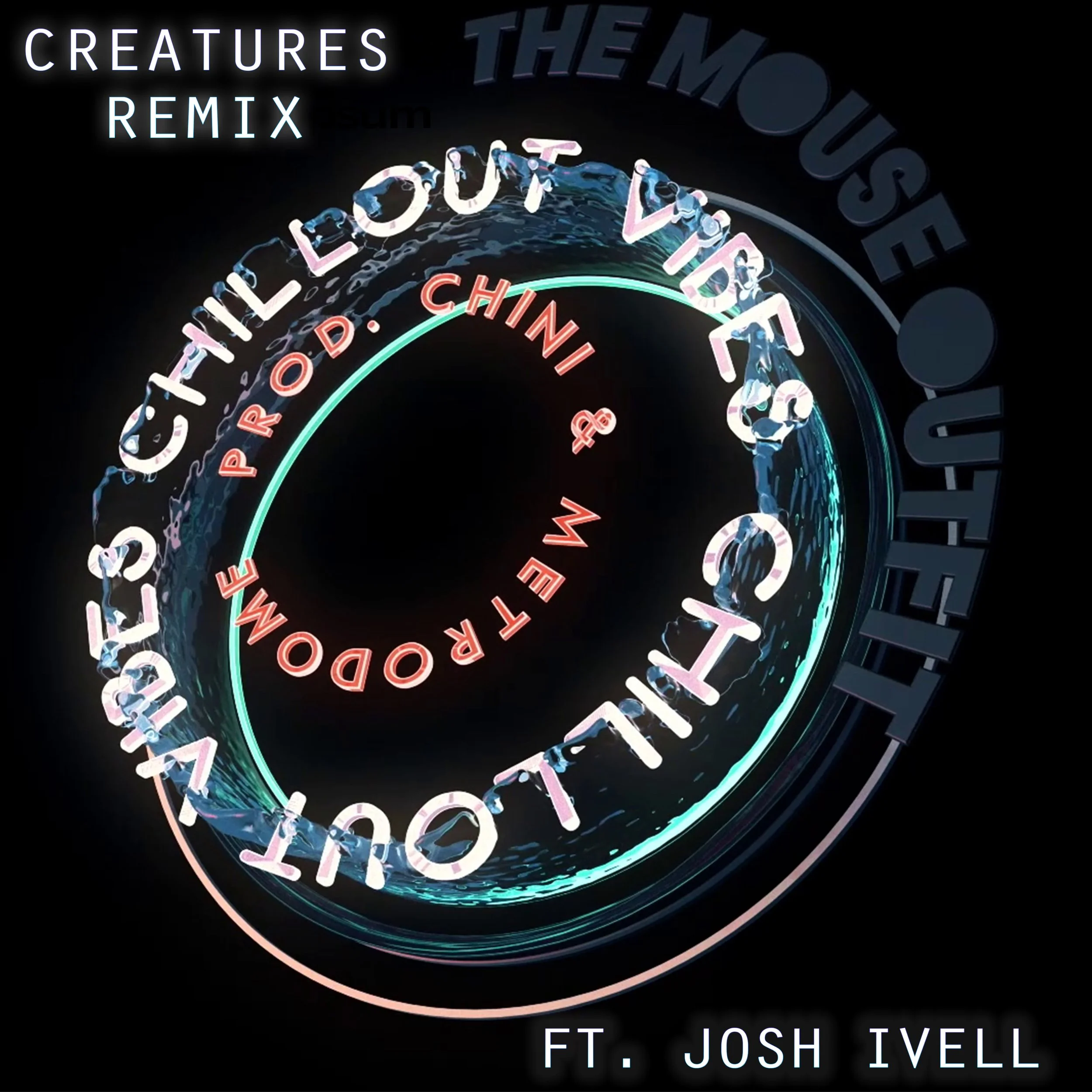 The Mouse Outfit ft: Josh Ivell - Chillout Vibes 2 (Creatures Remix) (Single)