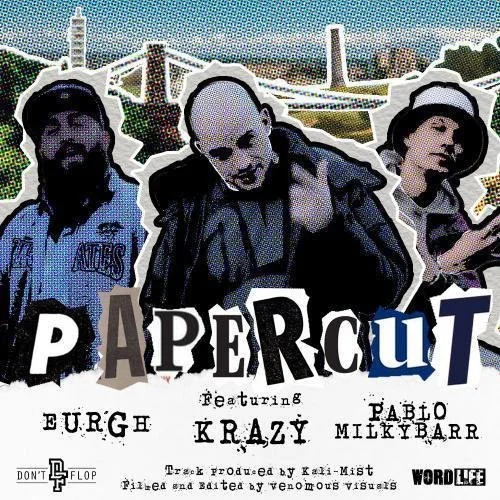 Wordlife - PAPERCUT ft. Krazy, Eurgh, Pablo Milkybarr &amp; Kali Mist (single) 