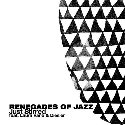 Renegades Of Jazz ft: Diesler &amp; Laura Vane - Just Stirred (Single)
