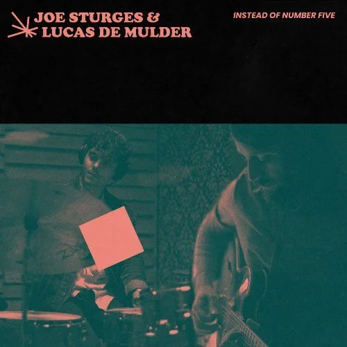 Joe Sturges &amp; Lucas De Mulder - Instead Of Number Five (Single)
