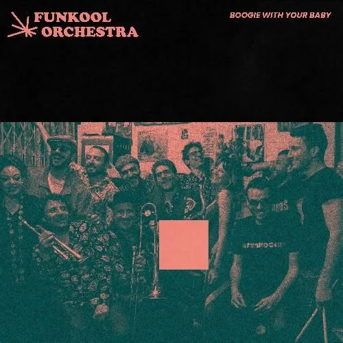  Funkool Orchestra - Boogie With Your Baby (Single)