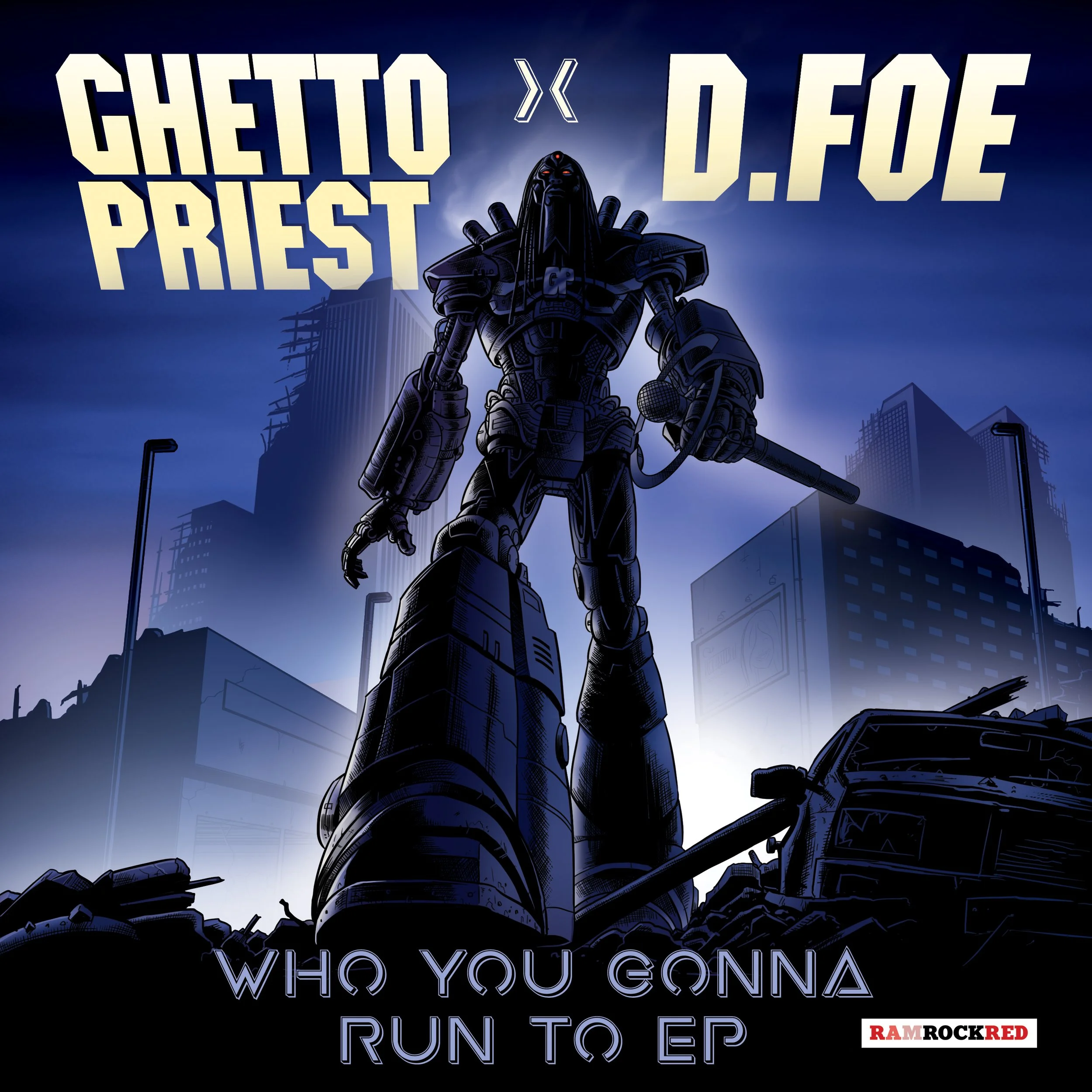 Ghetto Priest x D.Foe - Who You Gonna Run To (EP)