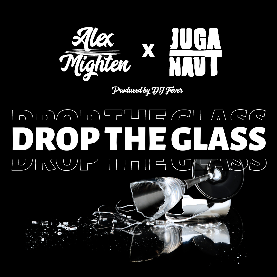 Alex Mighten Ft. Juga-Naut - Drop The Glass (Single)