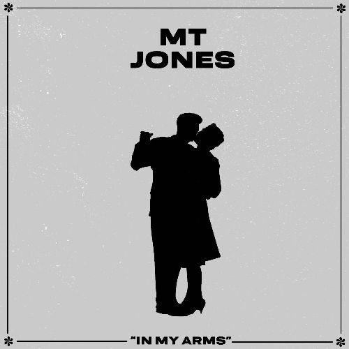 MT Jones - In My Arms (Single)
