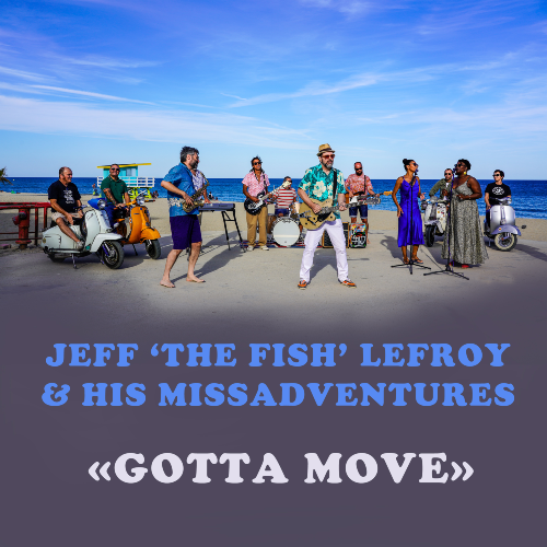 Jeff ’The Fish’ Lefroy &amp; His Missadventures - Gotta Move (Official Video)