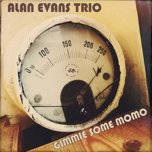 Alan Evans Trio - Gimmie Some Momo (Single)